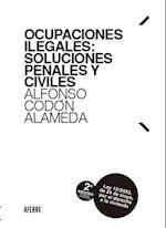 Ocupaciones ilegales: soluciones penales y civiles 2ª edición