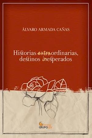 Historias Extraordinarias, Destinos Inesperados