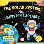 The Solar System for Bilingual Kids / Le Système Solaire Pour les Enfants Bilingues: Learn about the planets, the Sun & the Moon / Apprenez-en davanta