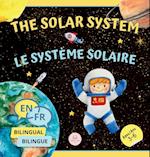 The Solar System for Bilingual Kids / Le Système Solaire Pour les Enfants Bilingues: Learn about the planets, the Sun & the Moon / Apprenez-en davanta