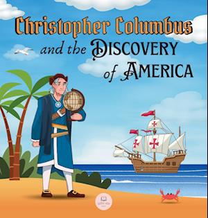 Christopher Columbus and the Discovery of America Explained for Children