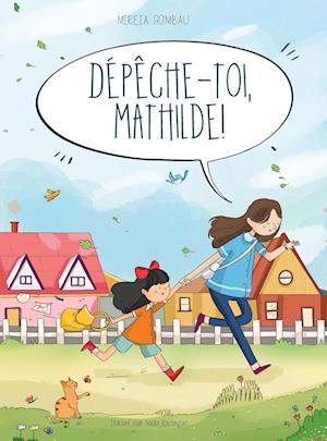 Dépêche-toi, Mathilde !