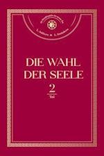 Die Wahl der Seele. Teil 2