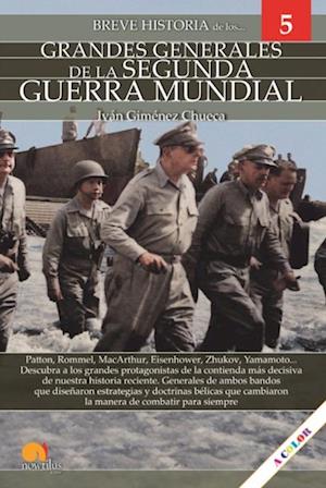 Breve historia de los Grandes Generales de la Segunda Guerra Mundial