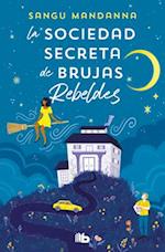 La Sociedad Secreta de Brujas Rebeldes / The Very Secret Society of Irregular Witches