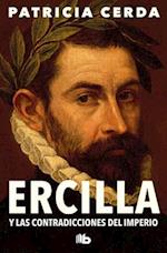 Ercilla Y Las Contradicciones del Imperio / Ercilla and the Contradictions of the Empire