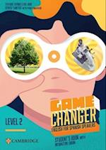 Game Changer Level 2 Student’s Book with Interactive eBook English for Spanish Speakers