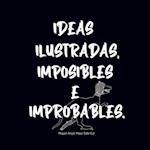 Ideas Ilustradas e Imposibles o Improbables 1