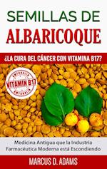 Semillas de Albaricoque - ¿La Cura del Cáncer con Vitamina B17?