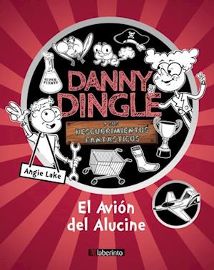 Danny Dingle y sus descubrimientos fantásticos: el Avión del Alucine