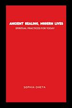 Ancient Healing, Modern Lives