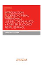Introducción al Derecho penal patrimonial: los delitos de hurto y robo en el Código Penal español