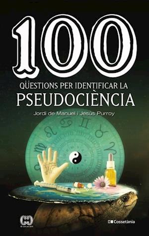 100 questions per identificar la pseudociencia