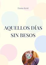 Aquellos días sin besos