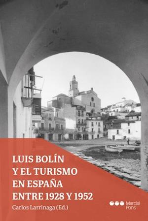 Luis Bolín y el turismo en España entre 1928 y 1952