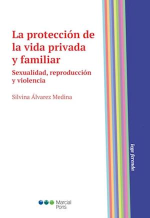 La protección de la vida privada y familiar