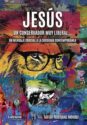 Jesus, un conservador muy liberal