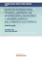 Derecho internacional privado, contratación internacional en Internet y régimen jurídico del comercio electrónico-Cuadernos Digitales. Derecho y Nuevas Tecnologías