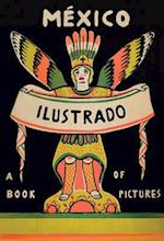 Mexico Illustrated: Books, Periodicals and Posters 1920-1950