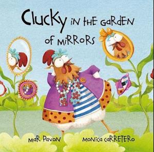 Clucky in the Garden of Mirrors