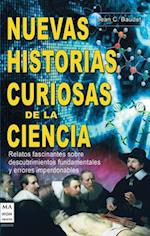 Nuevas Historias Curiosas de la Ciencia = Curious New Science Stories