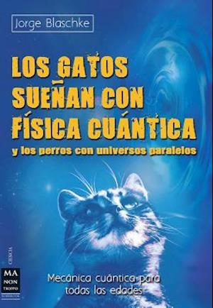 Los Gatos Suenan Con Fisica Cuantica