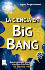 La Ciencia En Big Bang