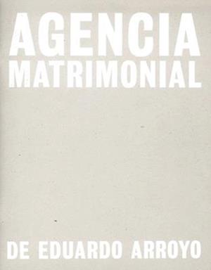 Eduardo Arroyo: Agencia Matrimonial
