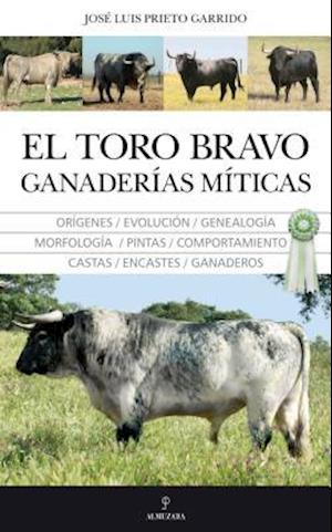 El Toro Bravo, El Ganaderias Miticas