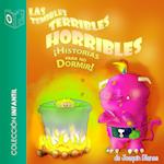 Las temibles, terribles, horribles historias para no dormir - Dramatizado