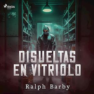 Disueltas en Vitriolo - Dramatizado