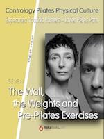 Wall, the Weights and Pre-Pilates Exercises