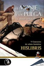 El monje y la pulga y otros relatos (V Premio de Hislibris)