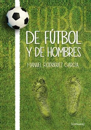 De fútbol y de hombres