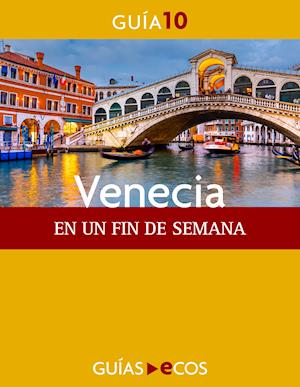 Venecia. En un fin de semana