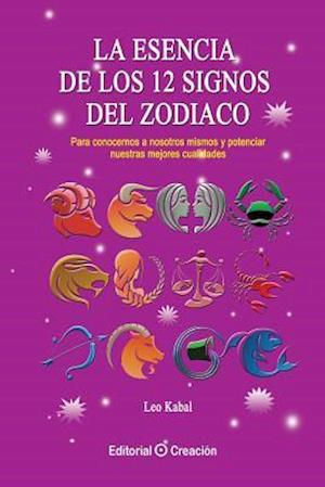 La Esencia de Los 12 Signos del Zodiaco