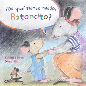 Ade Qua Tienes Miedo Ratoncito? (What Are You Scared Of, Little Mouse?)