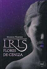Iris, Flores de Ceniza