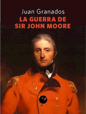 La guerra de Sir John Moore.