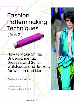 Fashion Patternmaking Techniques: Women/Men How to Make Shirts, Undergarments, Dresses and Suits, Waistcoats, Men's Jackets