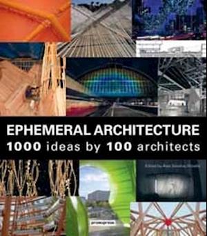 Ephemeral Architecture: 1000 Tips By 100 Architects