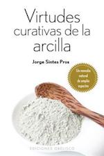 Virtudes Curativas de la Arcilla = Healing Properties from Clay