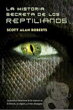 La Historia Secreta de los Reptilianos = The Secret History of the Reptilians