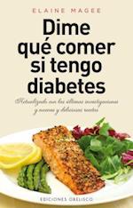 Dime Que Comer Si Tengo Diabetes = Tell Me What to Eat If I Have Diabetes