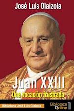 Juan XXIII. Una vocación frustrada