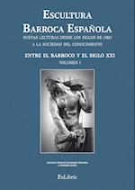 Escultura Barroca Espanola. Entre el Barroco y el siglo XXI