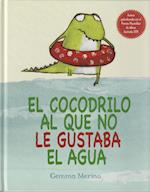 El Cocodrilo Al Que No Le Gustaba El Agua