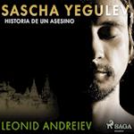 Sascha Yegulev, historia de un asesino