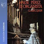 Maese Pérez el organista - Dramatizado