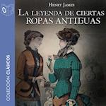 La leyenda de ciertas ropas antiguas - Dramatizado